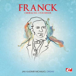 Trois Chorals: Choral No. 2 in B Minor