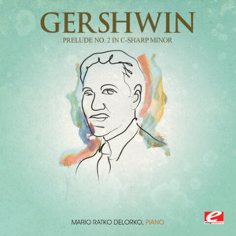 Gershwin: Prelude No. 2 in C-Sharp Minor (Digitally Remastered)