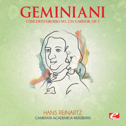 Geminiani: Concerto Grosso No. 2 in G Minor, Op. 3 (Digitally Remastered)