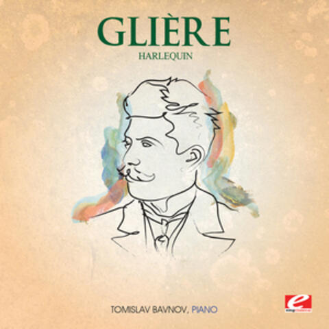 Glière: Harlequin (Digitally Remastered)