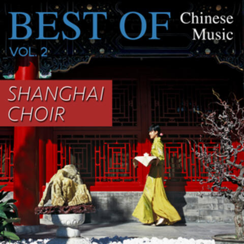 Best of Chinese Music Shanghai Choir