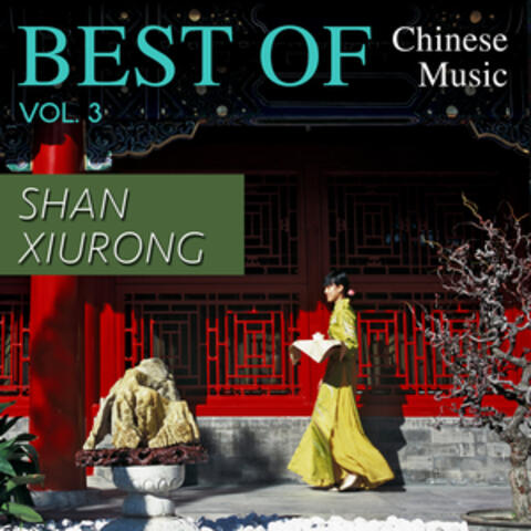 Best of Chinese Music Shan Xiurong