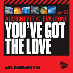 You've Got The Love (Almighty Anthem Radio Edit)