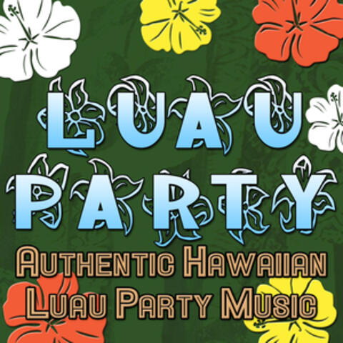 Luau Party (Authentic Hawaiian Luau Party Music)