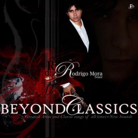 Beyond Classics: Greatest Arias and Classic Songs of All Times+New Sounds