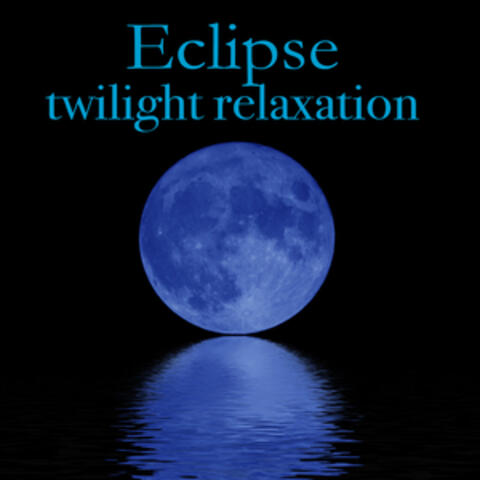 Eclipse - Twilight Relaxation