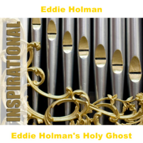 Eddie Holman's Holy Ghost