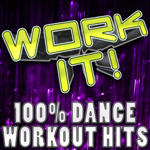 Work It! (100% Dance Workout Hits)