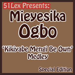 Kikiyabe Mengi Be Own Medley Part 1