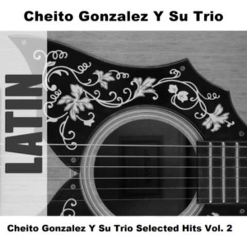 Cheito Gonzalez Y Su Trio Selected Hits Vol. 2