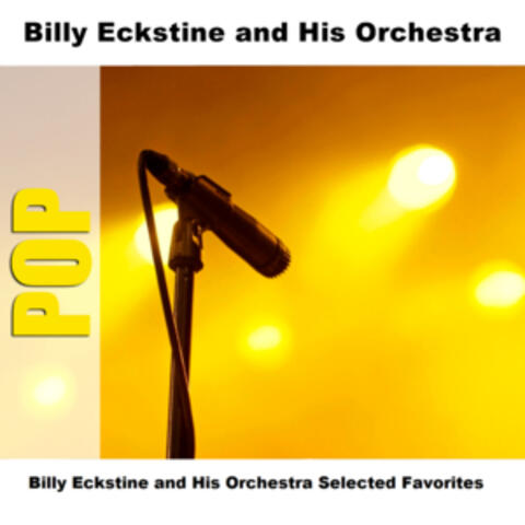 Billy Eckstine and His Orchestra Selected Favorites