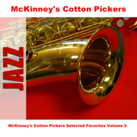 McKinney's Cotton Pickers Selected Favorites, Vol. 2