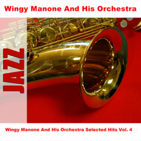 Wingy Manone And His Orchestra Selected Hits Vol. 4
