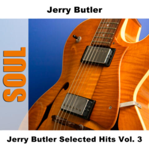Jerry Butler Selected Hits Vol. 3