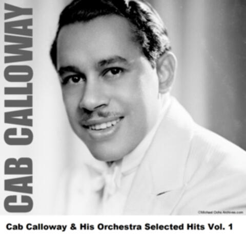 Cab Calloway & His Orchestra Selected Hits Vol. 1