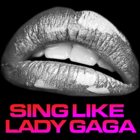 Sing Like Lady GaGa
