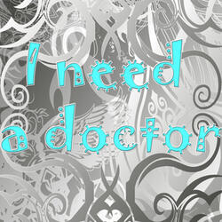 I need a doctor (Made famous by Eminem ft Dr.Dre)