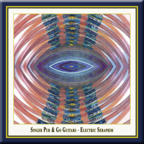 Electric Seraphim - New Soundscapes For Voices And Electric Guitars - Singer Pur & Go Guitars