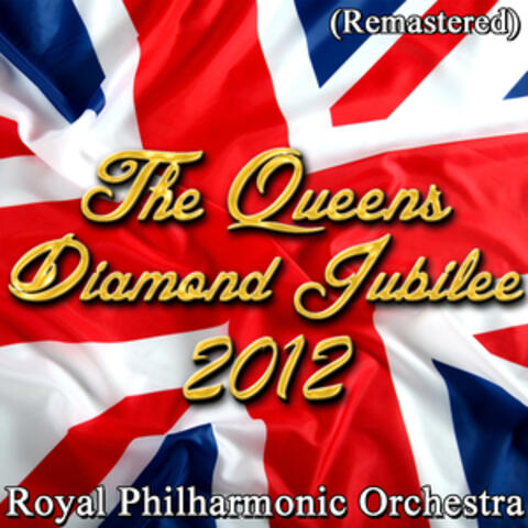 The Queens Diamond Jubilee of 2012 (Remastered)
