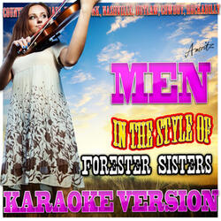 Men (In the Style of Forester Sisters) [Karaoke Version]