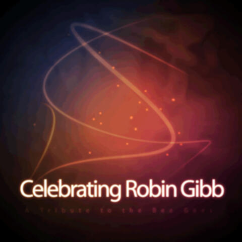Celebrating Robin Gibb: A Tribute to the Bee Gees