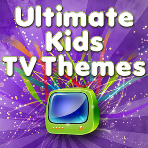 Ultimate Kids TV Themes
