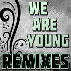 We Are Young (Breakbeat Remix)
