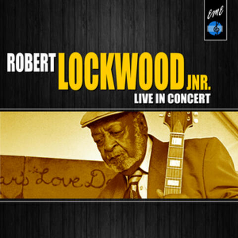 Angel Child: Robert Lockwood Jr. Live in Concert