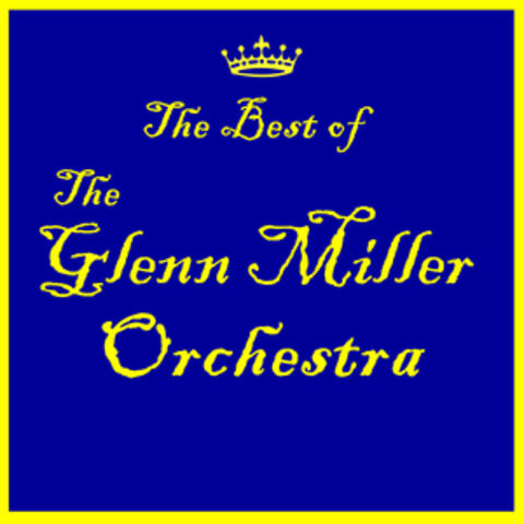 The Best of the Glenn Miller Orchestra