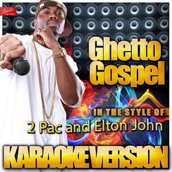 Ghetto Gospel (In the Style of 2pac and Elton John) [Karaoke Version]