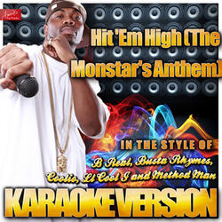 Hit 'Em High (The Monstar's Anthem) [In the Style of B Real, Busta Rhymes, Coolio, Ll Cool J and Method Man] [Karaoke Version]