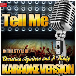 Tell Me (In the Style of Christina Aguilera and P. Diddy) [Karaoke Version]