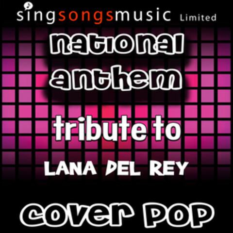 National Anthem (Tribute to Lana Del Rey)