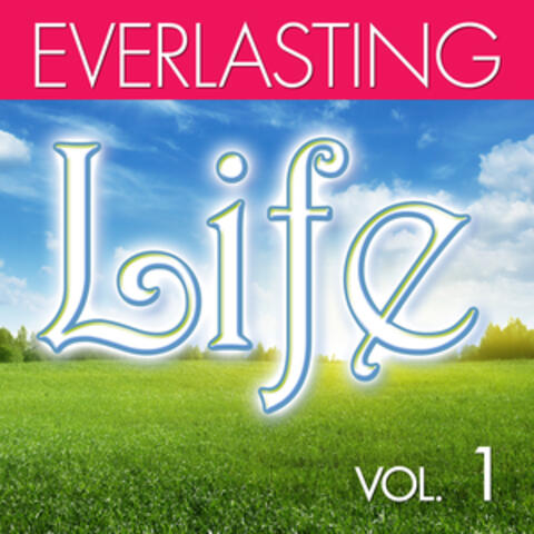 Everlasting: Life, Vol. 1