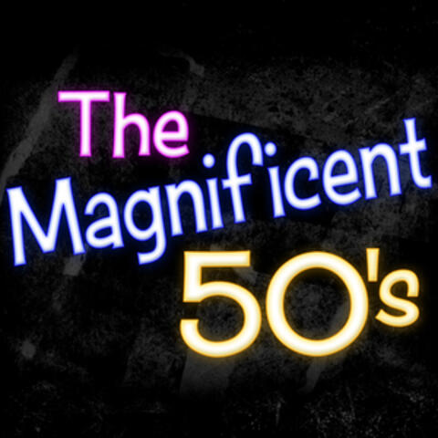 The Magnificent 50's
