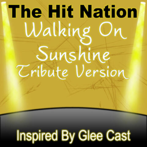 Walking On Sunshine - Glee Cast Tribute Version
