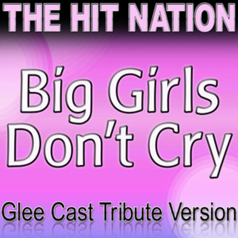 Big Girls Don't Cry - Glee Cast Tribute Version