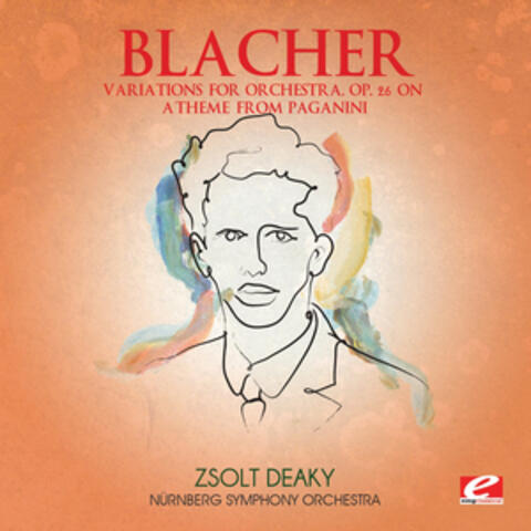 Blacher: Variations for Orchestra, Op. 26 on a Theme from Paganini (Digitally Remastered)