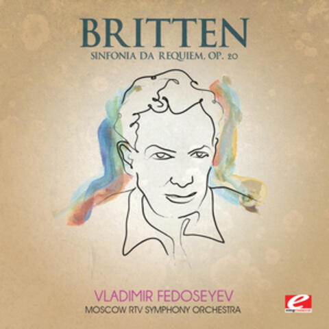 Britten: Sinfonia da Requiem, Op. 20 (Digitally Remastered)