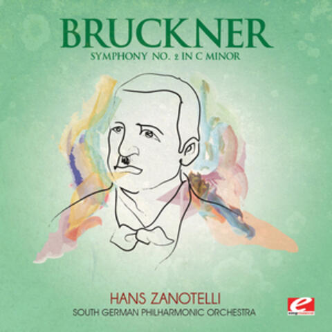 Bruckner: Symphony No. 2 in C Minor (Digitally Remastered)