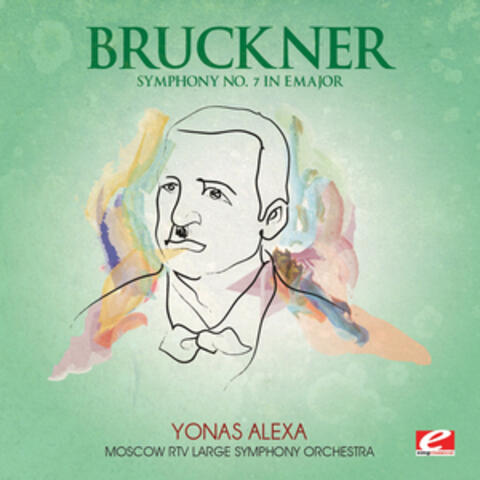 Bruckner: Symphony No. 7 in E Major (Digitally Remastered)