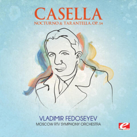 Casella: Nocturno and Tarantella, Op. 54 (Digitally Remastered)