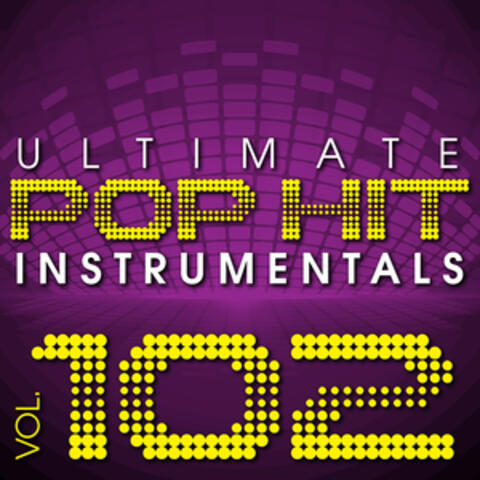 Ultimate Pop Hit Instrumentals, Vol. 102