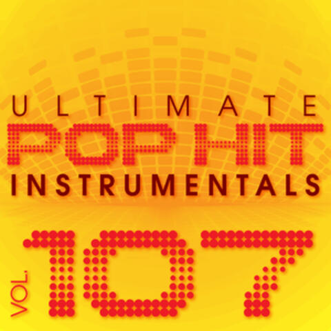Ultimate Pop Hit Instrumentals, Vol. 107