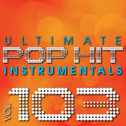 Ultimate Pop Hit Instrumentals, Vol. 103