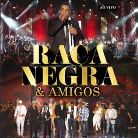 Raça Negra & Amigos