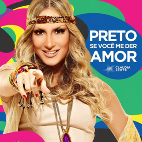 Preto, Se Você Me Der Amor - Single