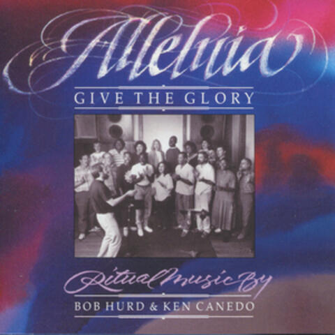 Alleluia! Give the Glory
