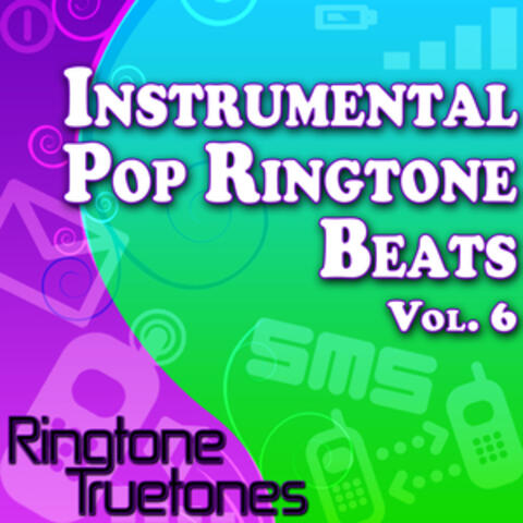 Instrumental Pop Ringtone Beats Vol. 6 - Instrumental Ringtone Versions of The Greatest Pop Hits