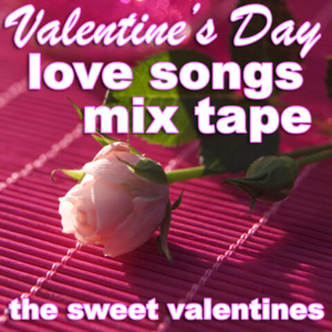 Valentine's Day Love Songs Mix Tape